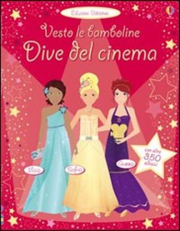 Dive del cinema. Vesto le bamboline. Ediz. illustrata - Fiona Watt - Stella Baggott