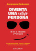 Diventa una cattiva persona. (E vivi la tua vita come c**** ti pare). Una guida pratica per scoprire la peggiore versione di te stesso ed essere felice