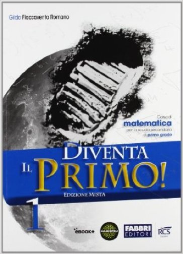 Diventa il primo! Con Sfide matematiche-Quaderno. Per la Scuola media. Con e-book. Con espansione online. 3. - Gilda Flaccavento Romano