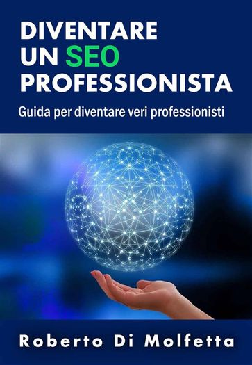 Diventare un SEO Professionista - Roberto Di Molfetta