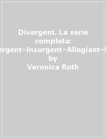 Divergent. La serie completa: Divergent-Insurgent-Allegiant-Four - Veronica Roth