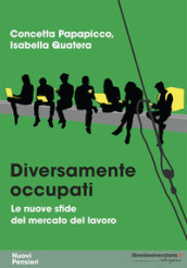 Diversamente occupati. Le nuove sfide del mercato del lavoro