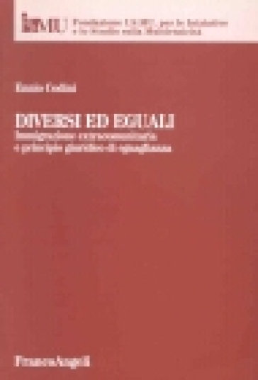 Diversi ed eguali. Immigrazione extracomunitaria e principio giuridico di eguaglianza - Ennio Codini