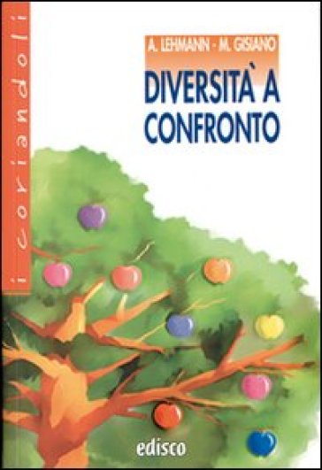 Diversità a confronto. Con espansione online - Alberto Lehmann - Maria Angela Gisiano