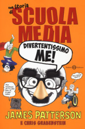 Divertentissimo me! Una storia di scuola media. Nuova ediz.