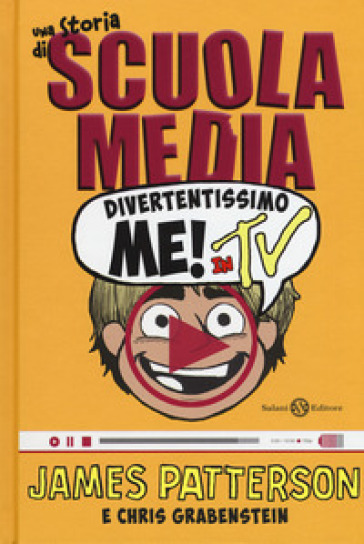 Divertentissimo me! In tv. Una storia di scuola media - James Patterson - Chris Grabenstein