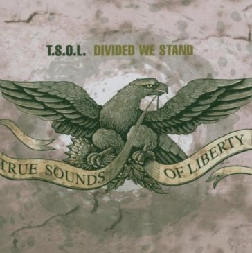 Divided we stand - T.S.O.L.