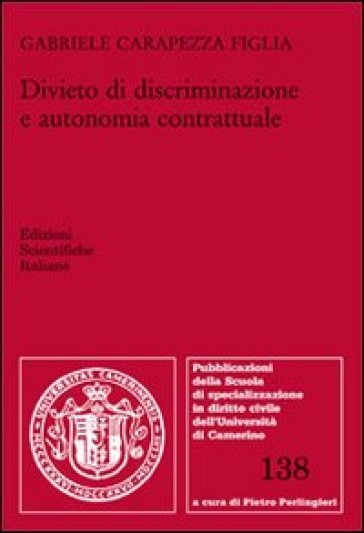 Divieto di discriminazione e autonomia contrattuale - Gabriele Carapezza Figlia