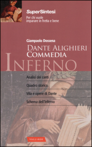 La Divina Commedia di Dante Alighieri. Inferno. La guida completa alla prima cantica con un commento d'autore - Giampaolo Dossena