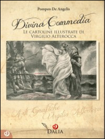 Divina Commedia. Le cartoline illustrate di Virgilio Alterocca. Ediz. illustrata - Pompeo De Angelis