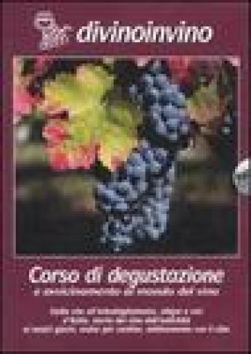 Divinoinvino. Corso di degustazione e avvicinamento al mondo del vino. 4 DVD