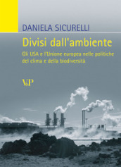 Divisi dall ambiente. Gli USA e l Unione europea nelle politiche del clima e della biodiversità