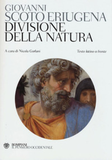 Divisione della natura. Testo latino a fronte - Giovanni Scoto Eriugena