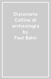 Dizionario Collins di archeologia