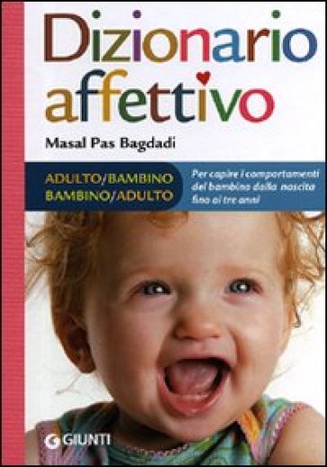 Dizionario affettivo adulto-bambino bambino-adulto - Masal Pas Bagdadi