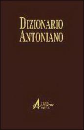 Dizionario antoniano. Dottrina e spiritualità dei sermoni di sant