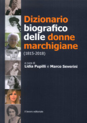 Dizionario biografico delle donne marchigiane (1815-2018)
