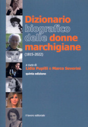 Dizionario biografico delle donne marchigiane (1815-2018)