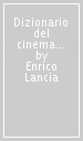 Dizionario del cinema italiano. I film. 6/1: Dal 1990 al 2000. A-L