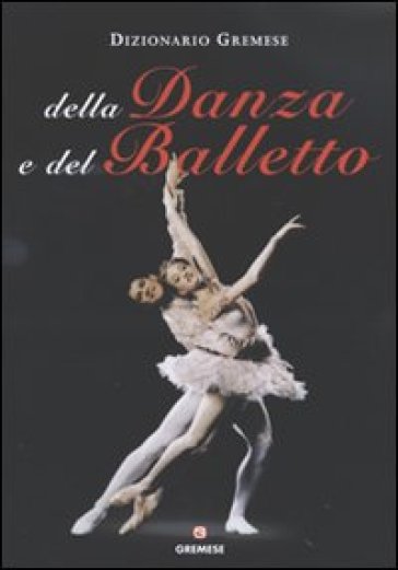 Dizionario della danza e del balletto - Horst Koegler