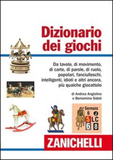 Dizionario dei giochi - Andrea Angiolino - Beniamino Sidoti