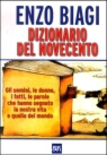 Dizionario del Novecento - Enzo Biagi