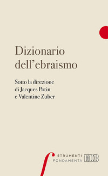 Dizionario dell'ebraismo - Jacques Potin - Valentine Zuber - José Costa