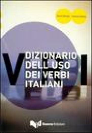 Dizionario dell'uso dei verbi italiani - Francesco Ardolino - Ursula Bedogni