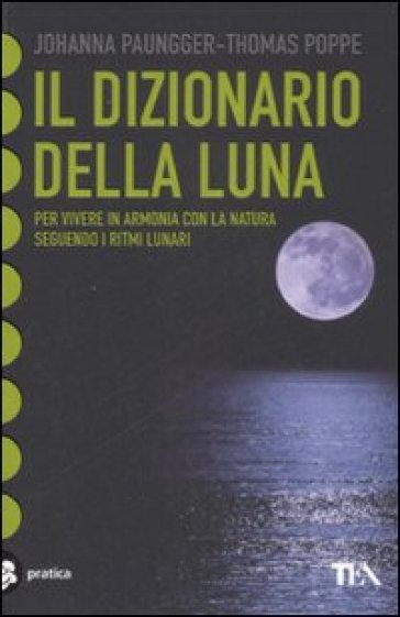 Dizionario della luna (Il) - Johanna Paungger - Thomas Poppe