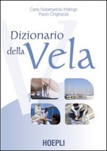 Dizionario della vela - Carlo Notarbartolo Malingri - Paolo Chighizola