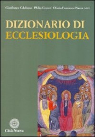 Dizionario di ecclesiologia - Gianfranco Calabrese - Philip Goyret