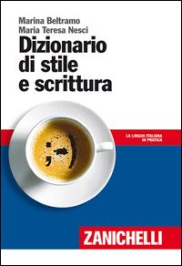 Dizionario di stile e scrittura - Marina Beltramo - M. Teresa Nesci