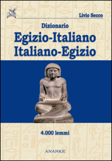 Dizionario egizio-italiano italiano-egizio 4000 lemmi - Livio Secco