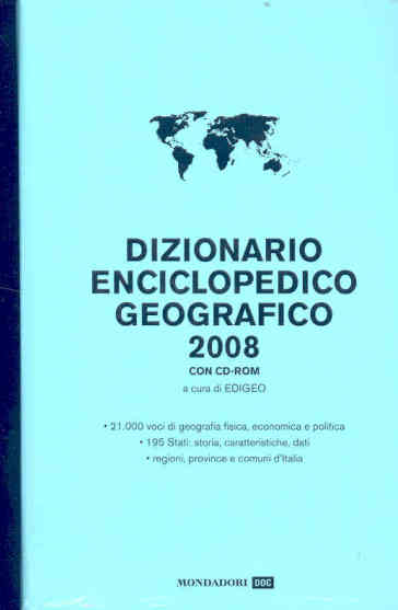 Dizionario enciclopedico geografico 2008. Con CD-ROM