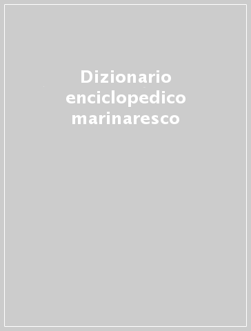 Dizionario enciclopedico marinaresco