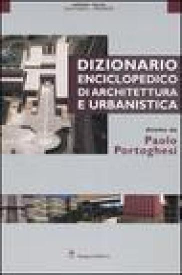 Dizionario enciclopedico di architettura e urbanistica. 3: Gottinga-Medrese - Paolo Portoghesi