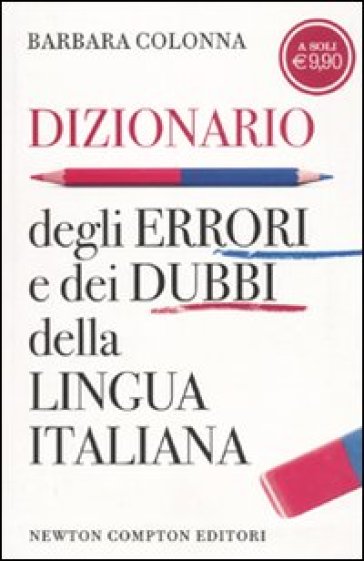 Dizionario degli errori e dei dubbi della lingua italiana - Barbara Colonna