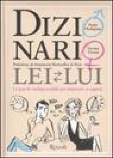 Dizionario lei-lui. Le parole indispensabili per imparare a capirsi - Paolo Occhipinti - Serena Viviani