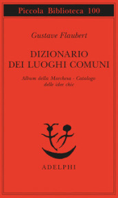 Dizionario dei luoghi comuni-Album della marchesa-Catalogo delle idee chic