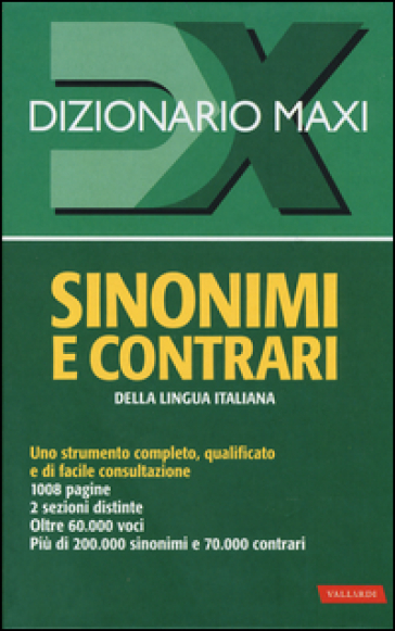 Dizionario maxi. Sinonimi e contrari della lingua italiana