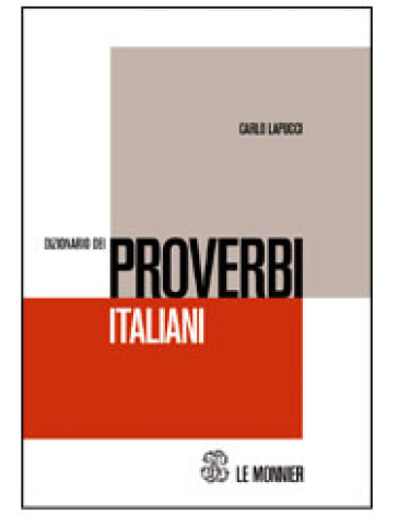 Dizionario dei proverbi italiani - Carlo Lapucci