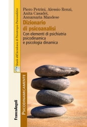 Dizionario di psicoanalisi. Con elementi di psichiatria psicodinamica e psicologia dinamica