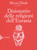 Dizionario delle religioni dell Eurasia