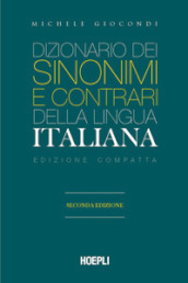 Dizionario dei sinonimi e dei contrari della lingua italiana. Ediz. compatta