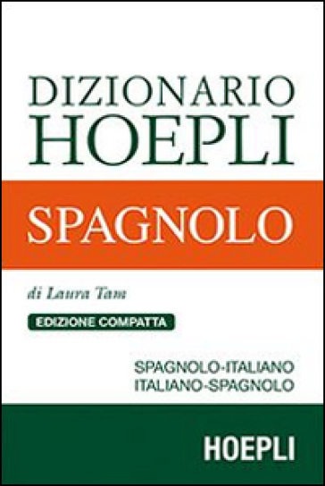 Dizionario di spagnolo. Spagnolo-italiano, italiano-spagnolo. Ediz. compatta - Laura Tam