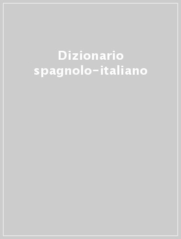 Dizionario spagnolo-italiano