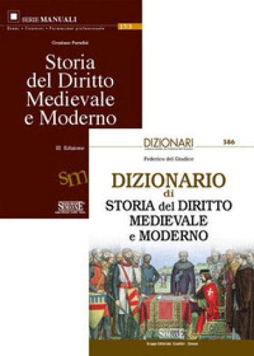 Dizionario di storia del diritto medievale e moderno-Storia del diritto medievale e moderno - Federico Del Giudice - Graziano Paradisi