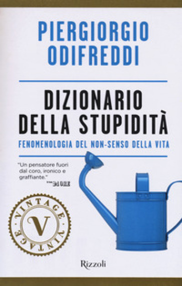 Dizionario della stupidità. Fenomenologia del non-senso della vita - Piergiorgio Odifreddi