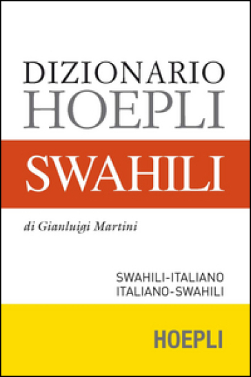 Dizionario swahili. Swahili-italiano, italiano-swahili - Gianluigi Martini