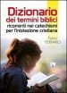 Dizionario dei termini biblici ricorrenti nei catechismi per l iniziazione cristiana